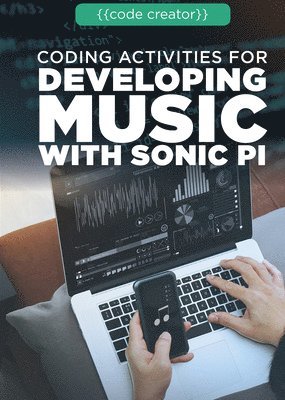 Cathleen Small - Coding Activities for Developing Music with Sonic Pi, Inbunden. Tillgänglighet: Tillfälligt slut