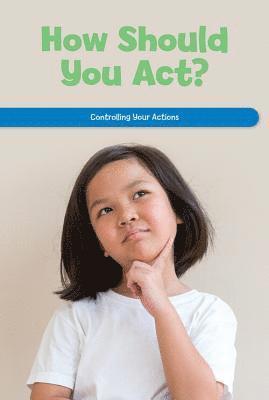 Rosie McKee - How Should You Act?: Controlling Your Actions, Häftad