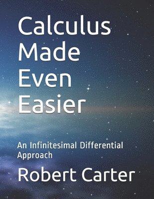 Calculus Made Even Easier: An Infinitesimal Differential Approach 1