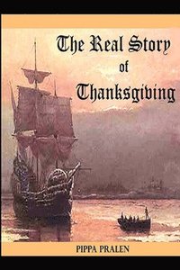bokomslag The Real Story of Thanksgiving: Early Contacts Indians and Europeans
