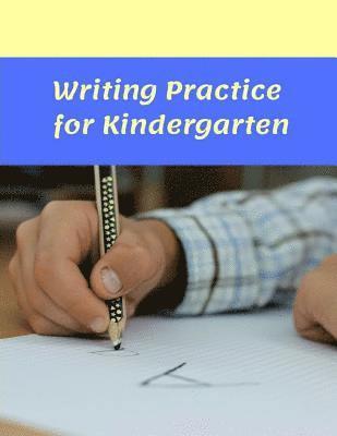 Writing Practice for Kindergarten: A Workbook for Developing Writing Skills 1