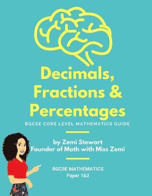 Decimals, Fractions & Percentages: BGCSE Core Level Mathematics Guide 1