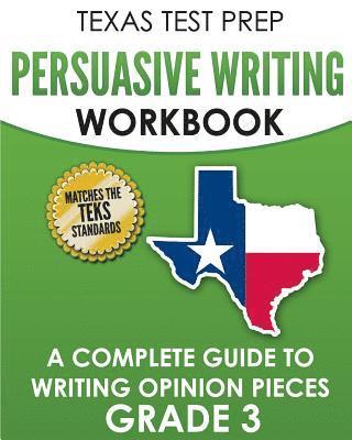 T. Hawas - TEXAS TEST PREP Persuasive Writing Workbook Grade 3: A Complete Guide to Writing Opinion Pieces, Häftad. Tillgänglighet: Lägg i varukorg