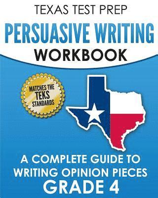 T. Hawas - TEXAS TEST PREP Persuasive Writing Workbook Grade 4: A Complete Guide to Writing Opinion Pieces, Häftad. Tillgänglighet: Lägg i varukorg