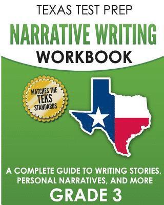 T. Hawas - TEXAS TEST PREP Narrative Writing Workbook Grade 3: A Complete Guide to Writing Stories, Personal Narratives, and More, Häftad. Tillgänglighet: Lägg i varukorg