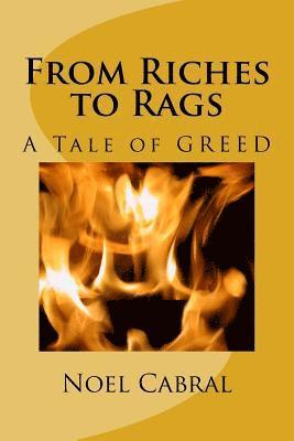 Noel T. Cabral - From Riches to Rags: A Tale of GREED, Häftad