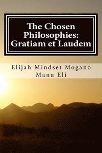 bokomslag The Chosen Philosophies: Gratiam et Laudem