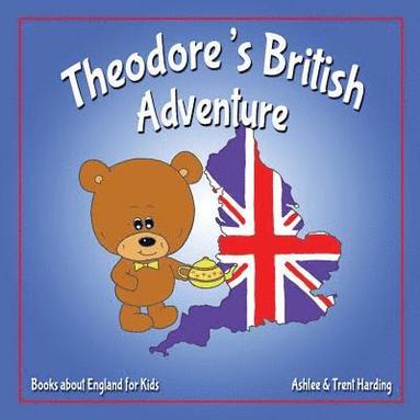 bokomslag Books about England for Kids: Theodore's British Adventure