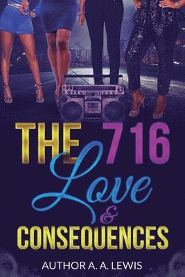 The 716: Love & Consequences 1