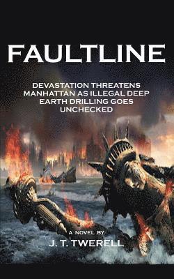 J. T. Twerell - Faultline: Devastation Threatens Manhattan as Illegal Drilling Goes Unchecked, Häftad
