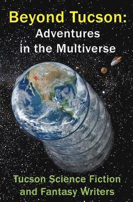 bokomslag Beyond Tucson: Adventures in the Multiverse