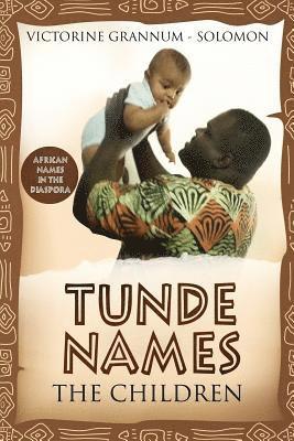 Victorine Grannum -. Solomon - Tunde Names The Children: African Names In The Diaspora, Häftad