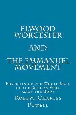 bokomslag Elwood Worcester and The Emmanuel Movement