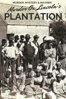 Murder On Lincoln's Plantation 1