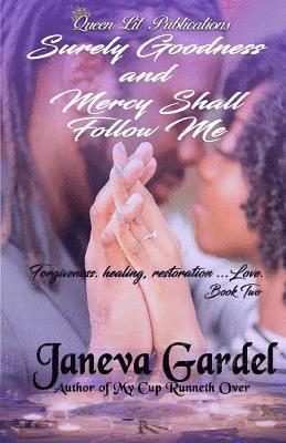 Surely Goodness and Mercy Shall Follow Me 1