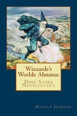 Wizzarde's Worlde Almanac: Dime Store Novellette's 1