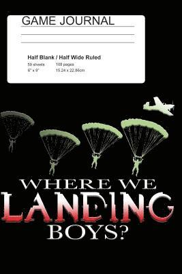 Where We Landing Boys? 1