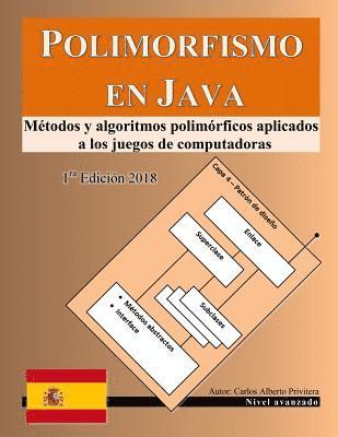 bokomslag Polimorfismo en Java: Métodos y algoritmos polimórficos aplicados a los juegos de computadoras