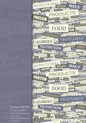 Jonathan Bowers, Tania Carter - The Body Plan Plus - FOOD DIARY - Tania Carter: Code B29: Calorie Smart & Food Organised - Clever Food Diary - For Weight Loss and Slimming, Online Ex, Häftad
