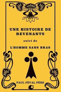 bokomslag Une histoire de Revenants: suivi de L'Homme sans bras