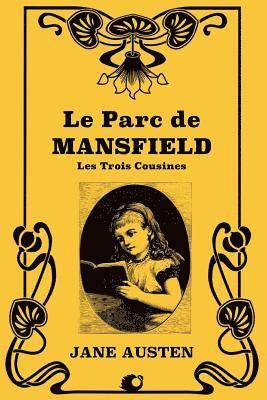 Jane Austen - Le Parc de Mansfield: Les trois cousines, Häftad