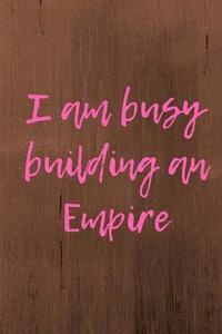 bokomslag I am busy building an Empire