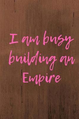 I am busy building an Empire 1