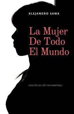 Alejandro Sawa, Héctor Martínez Sanz - La mujer de todo el mundo, Häftad