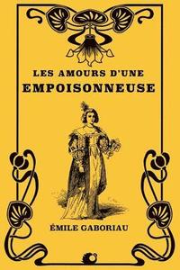 bokomslag Les Amours d'une empoisonneuse