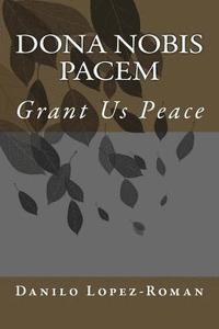bokomslag Dona Nobis Pacem: Grant Us Peace