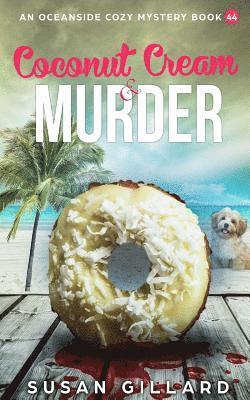 Susan Gillard - Coconut Cream & Murder: An Oceanside Cozy Mystery Book 44, Häftad