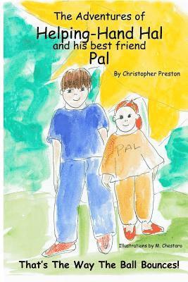 Christopher D. Preston - The Adventures of Helping-Hand Hal andHis Best Friend Pal: That's The Way The Ball Bounces!, Häftad
