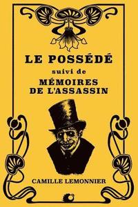 bokomslag Le Possédé: suivi de Mémoires de l'assassin