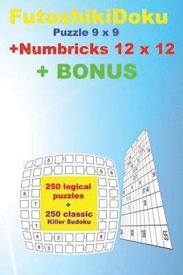 bokomslag Futoshikidoku Puzzle 9 X 9 + Numbricks 12 X 12 + Bonus: 250 Logical Puzzles 50 Easy + 50 Medium + 50 Hard + 50 Very Hard + 50 Numbricks 12 X 12 Very H