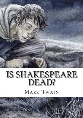 Is Shakespeare Dead?