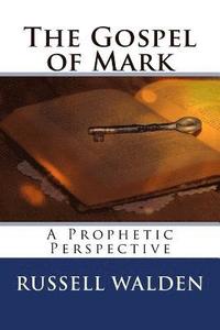bokomslag The Gospel of Mark: A Prophetic Perspective