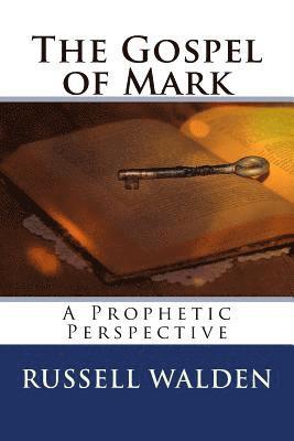 bokomslag The Gospel of Mark: A Prophetic Perspective