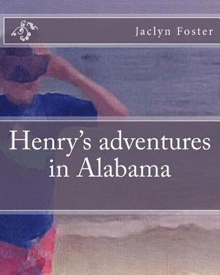 Henry's adventures in Alabama 1