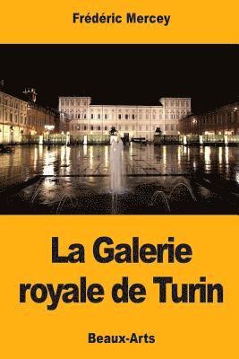 La Galerie royale de Turin 1