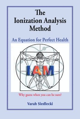 The Ionization Analysis Method: The Equation for Perfect Health 1