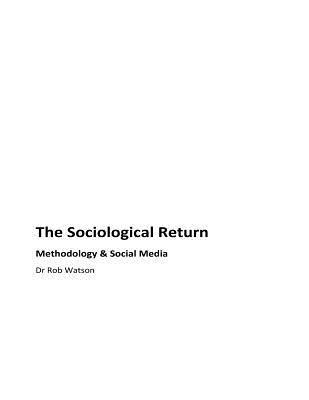 The Sociological Return: Methodology and Social Media 1