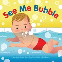 bokomslag See Me Bubble: Teaching Kids to Love the Water
