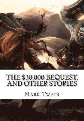 The $30,000 Bequest, and Other Stories 1