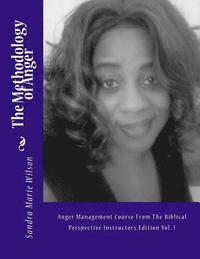 bokomslag The Methodology of Anger: Anger Management Course From The Biblical Perspective Instructors Edition Vol. 1