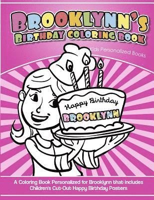 Brooklynn's Birthday Coloring Book Kids Personalized Books: A Coloring Book Personalized for Brooklynn that includes Children's Cut Out Happy Birthday 1