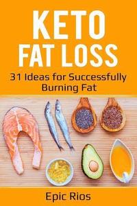 bokomslag Keto Fat Loss: 31 Ideas for Successfully Burning Fat