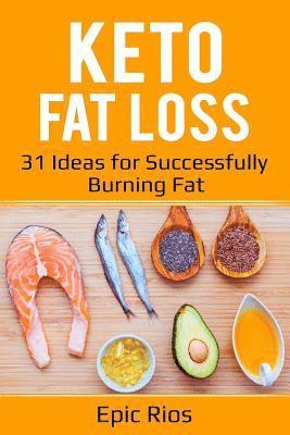bokomslag Keto Fat Loss: 31 Ideas for Successfully Burning Fat