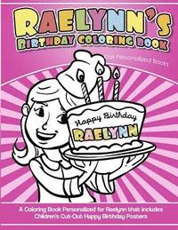 bokomslag Raelynn's Birthday Coloring Book Kids Personalized Books: A Coloring Book Personalized for Raelynn that includes Children's Cut Out Happy Birthday Pos