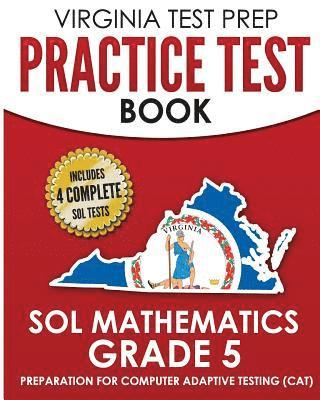 bokomslag VIRGINIA TEST PREP Practice Test Book SOL Mathematics Grade 5: Includes Four SOL Math Practice Tests