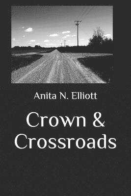 Anita N Elliott, Anita N. Elliott - Crown & Crossroads, Häftad